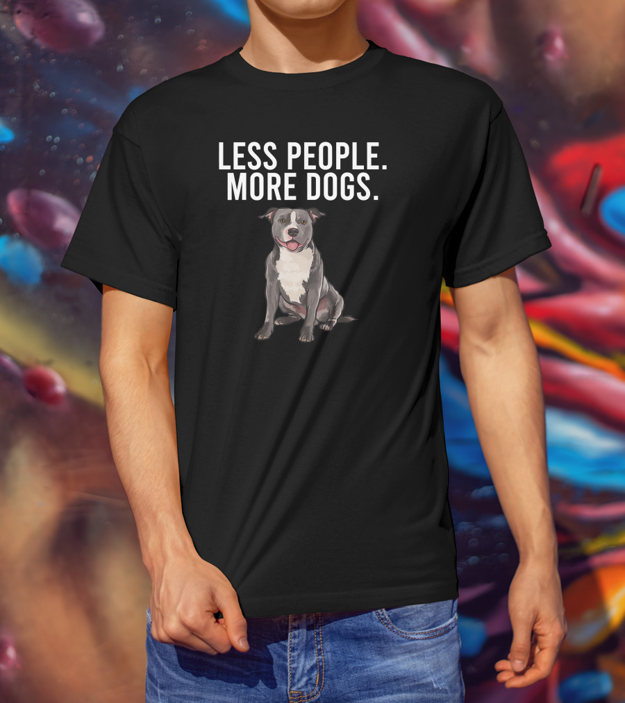 Less People More Dogs Staffordshire Bull Terrier T-Shirt