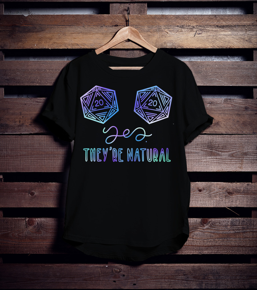 Yes They're Natural D20 RPG Gamer Dice T-Shirt