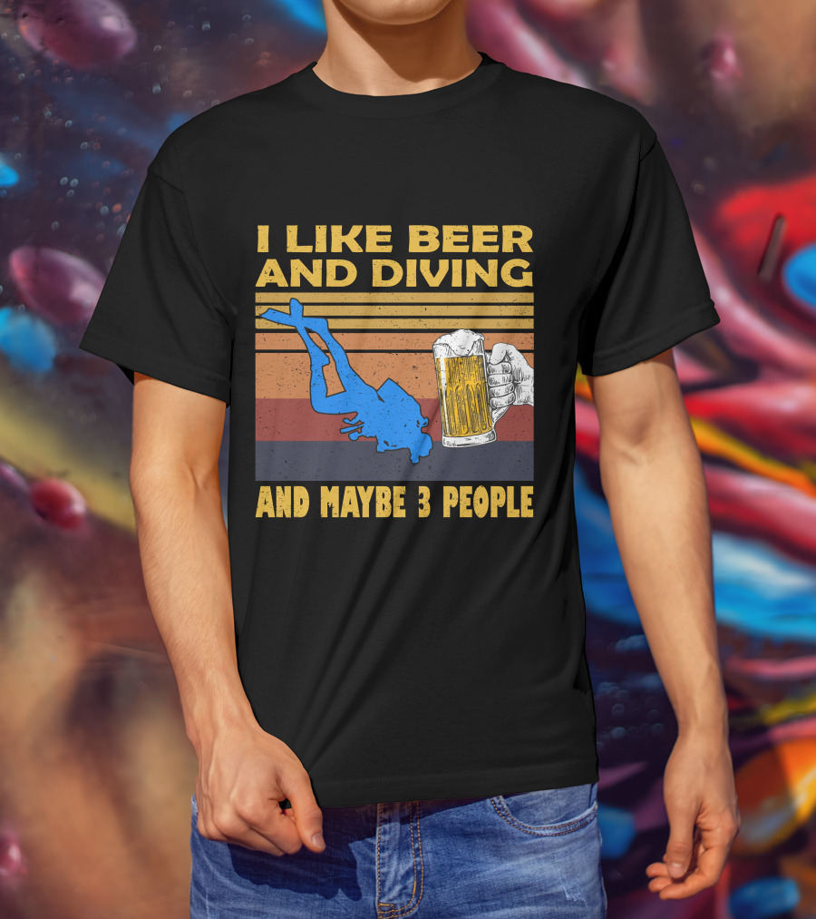 I Like Beer And Diving And Maybe 3 People T-Shirt
