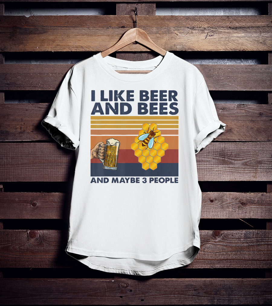I Like Beer And Bees Honeycomb Maybe 3 People T-Shirt