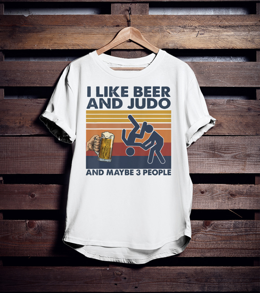 I Like Beer And Judo Humor With Maybe 3 People T-Shirt