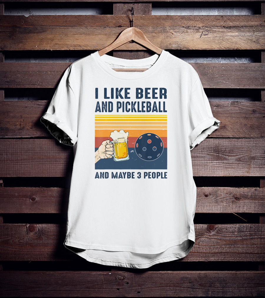I Like Beer And Pickleball And Maybe 3 People Retro Sunset T-Shirt