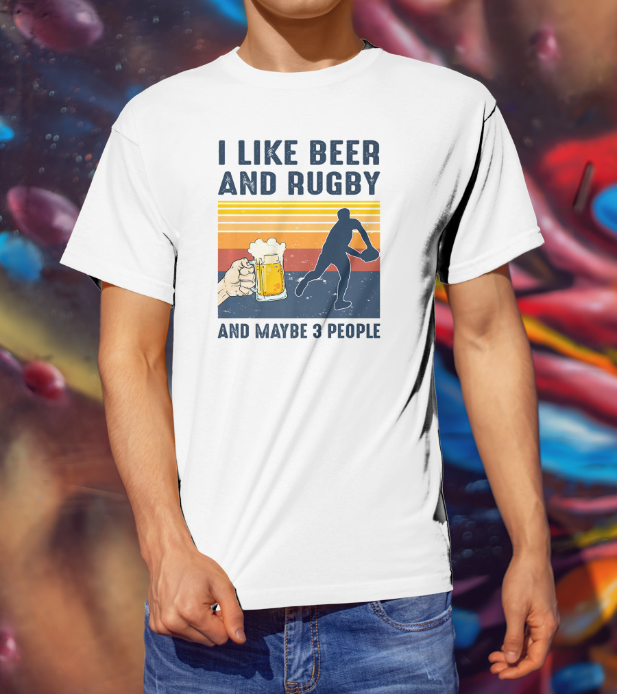I Like Beer And Rugby And Maybe 3 People Retro T-Shirt