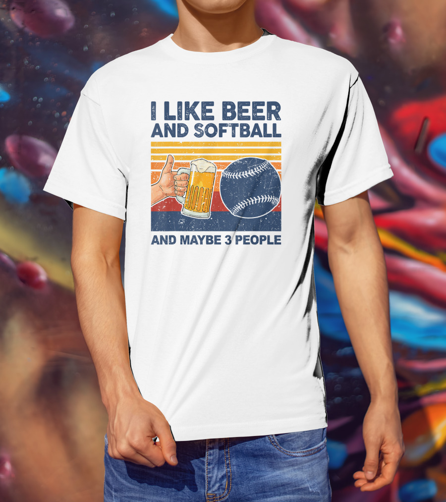 I Like Beer And Softball And Maybe 3 People T-Shirt