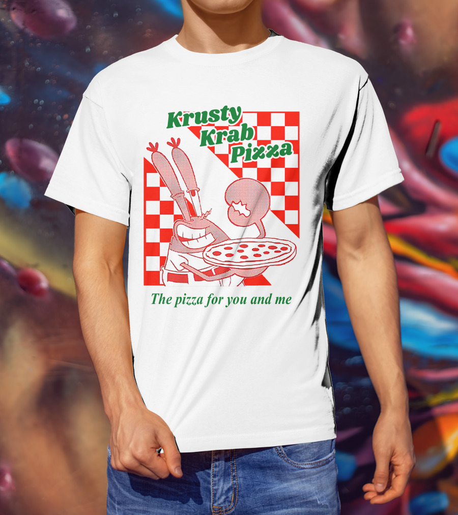 Krusty Krab Pizza The Pizza For You And Me T-Shirt