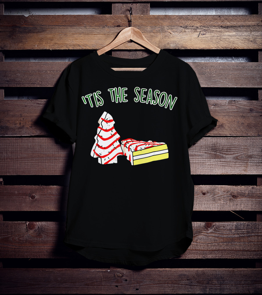 'Tis The Season Christmas Tree Snack Cake T-Shirt
