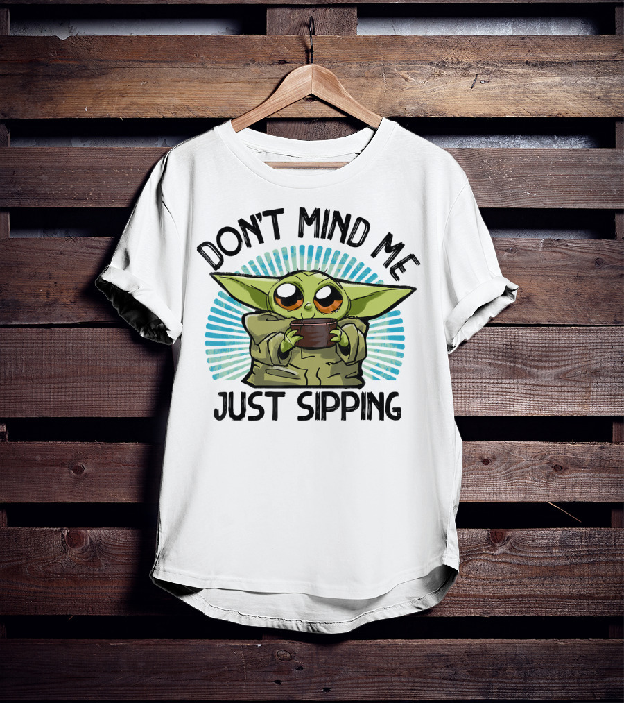 Star Wars The Mandalorian The Child Don't Mind Me Just Sipping T-Shirt