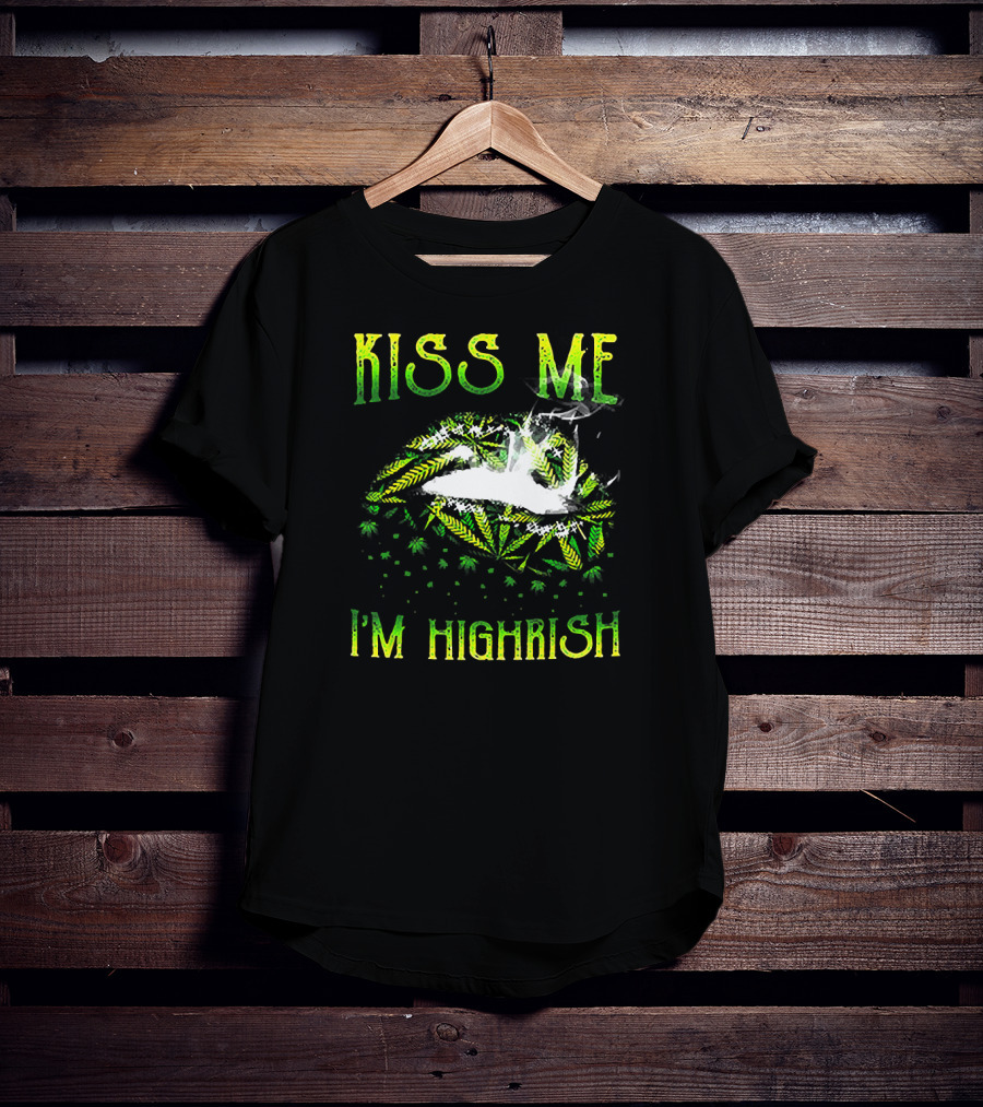 Kiss Me I'm Highrish St Patrick Day 420 Weed T-Shirt