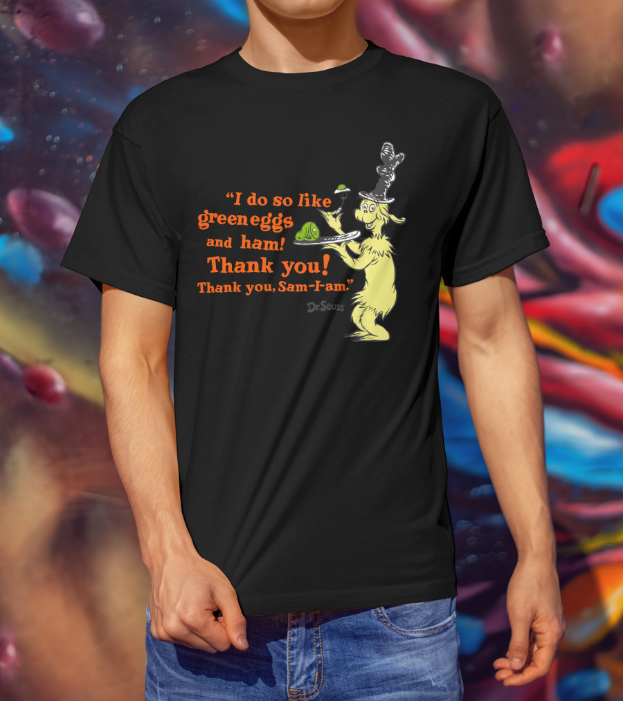 Dr. Seuss I Do So Like Green Eggs And Ham Thank You Sam-I-Am T-Shirt
