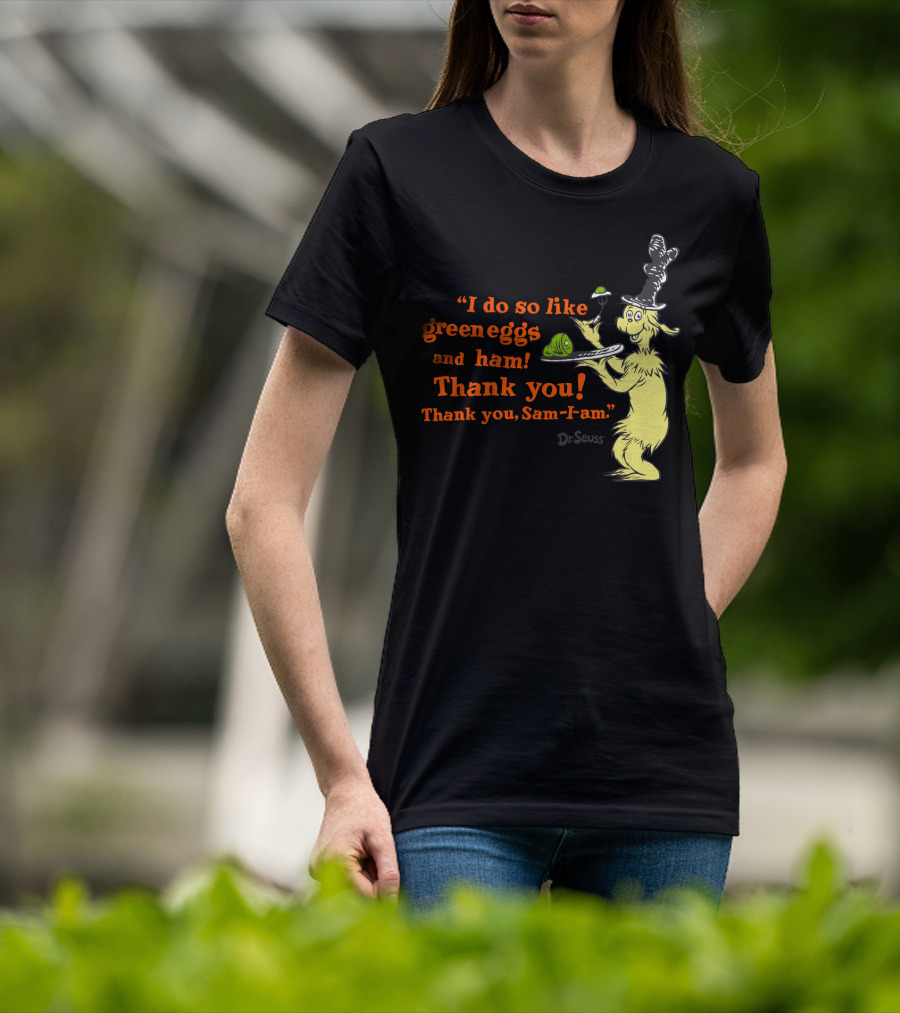Dr. Seuss I Do So Like Green Eggs And Ham Thank You Sam-I-Am T-Shirt