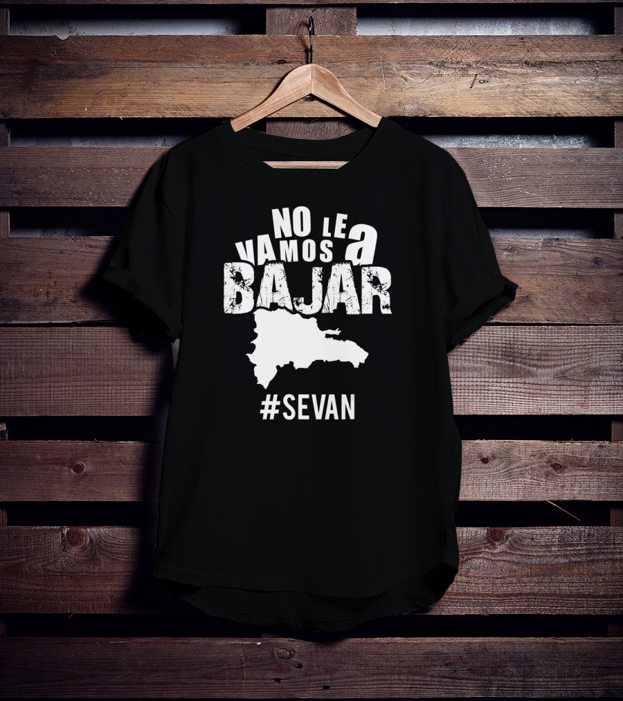 NO LE VAMOS A BAJAR #SEVAN Dominican Map T-Shirt
