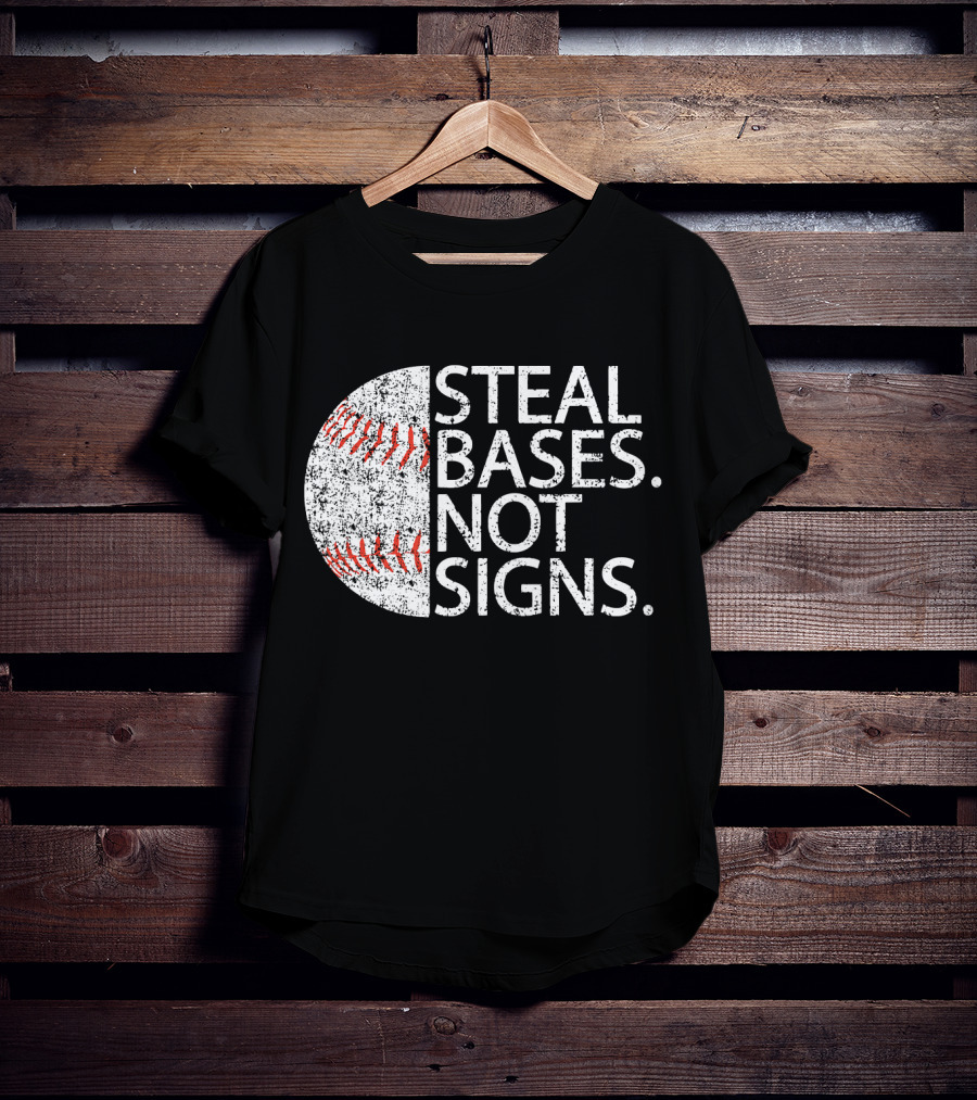 Steal Bases Not Signs Distressed Baseball T-Shirt