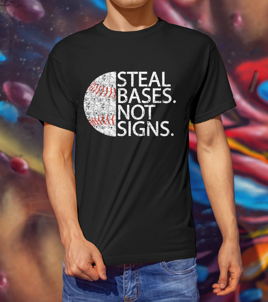 Steal Bases Not Signs Distressed Baseball T-Shirt