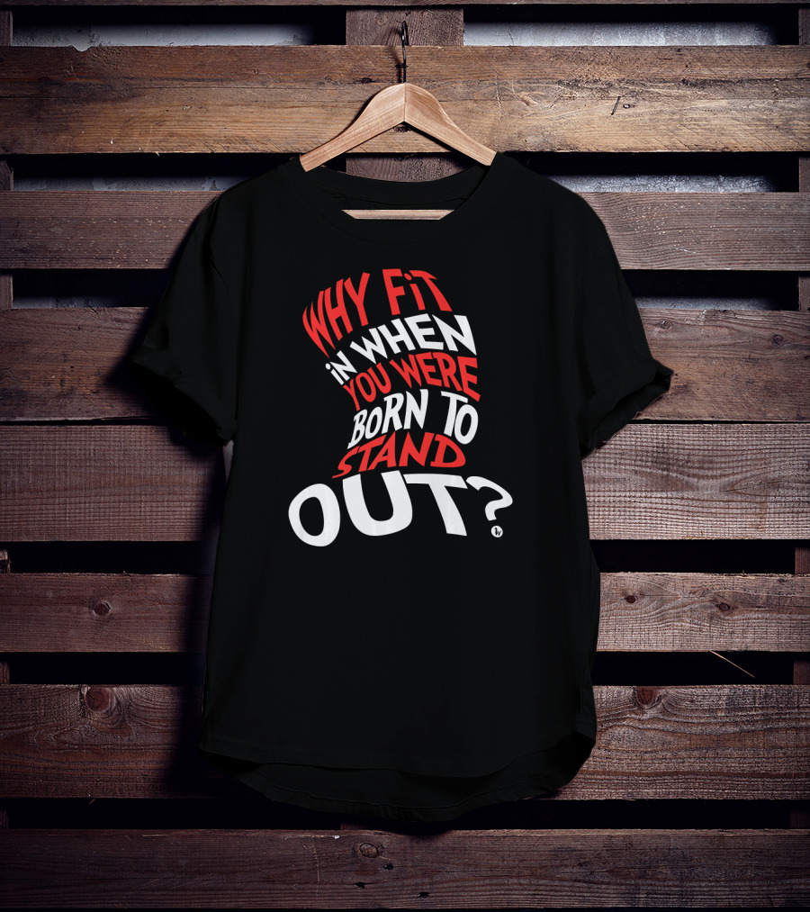 Why Fit In When You Were Born To Stand Out Red And White Text Distorted Typography T-Shirt