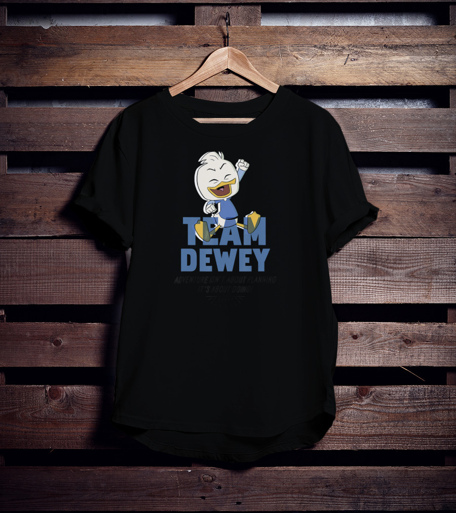 Disney DuckTales Team Dewey Adventure Isn't About Planning It's About Doing T-Shirt