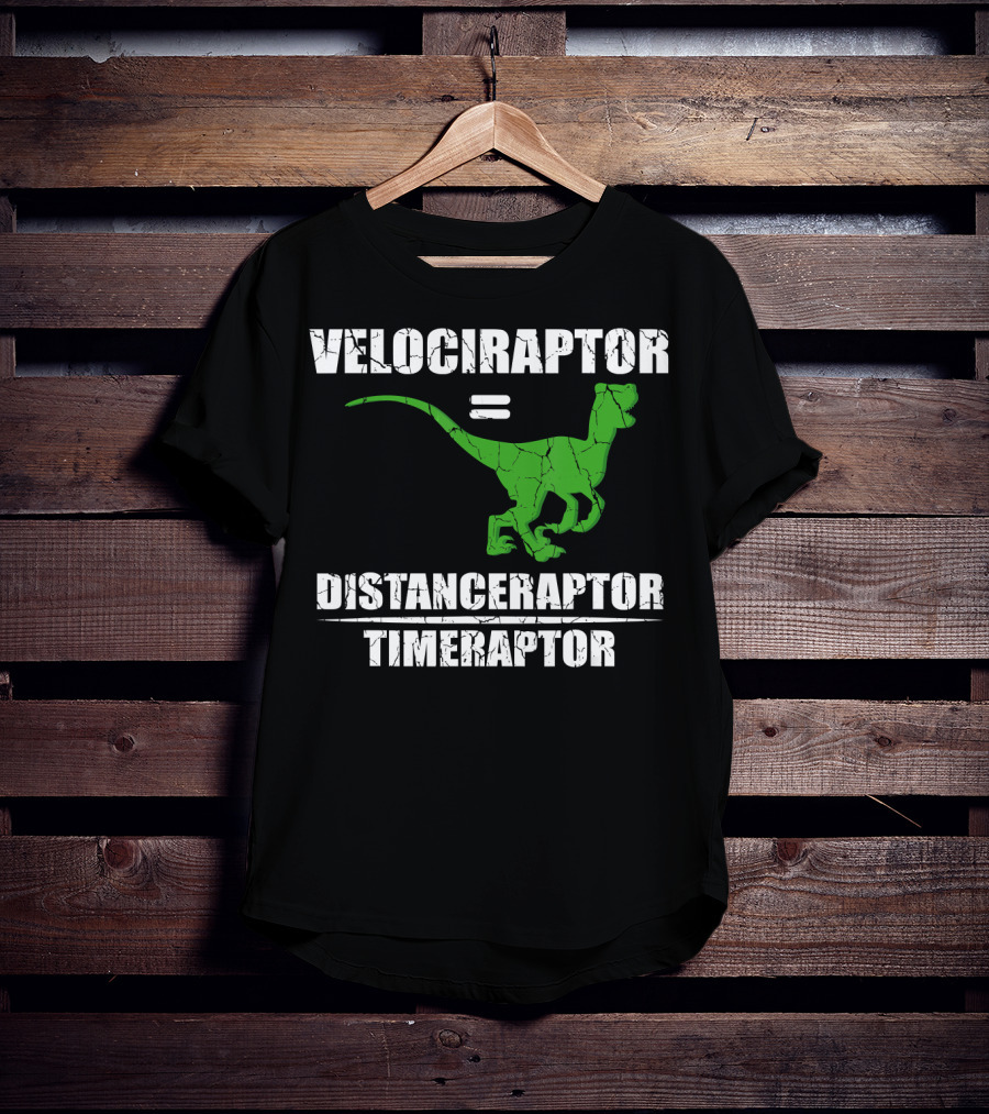 Velociraptor Equals Distanceraptor Timeraptor Funny Paleontologist T-Shirt