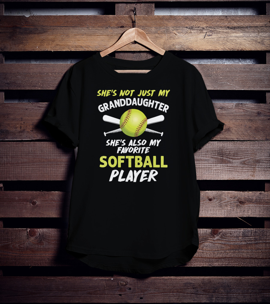 She's Not Just My Granddaughter She's Also My Favorite Softball Player T-Shirt