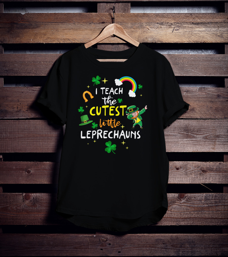 I Teach The Cutest Little Leprechauns Clover Rainbow Horseshoe T-Shirt