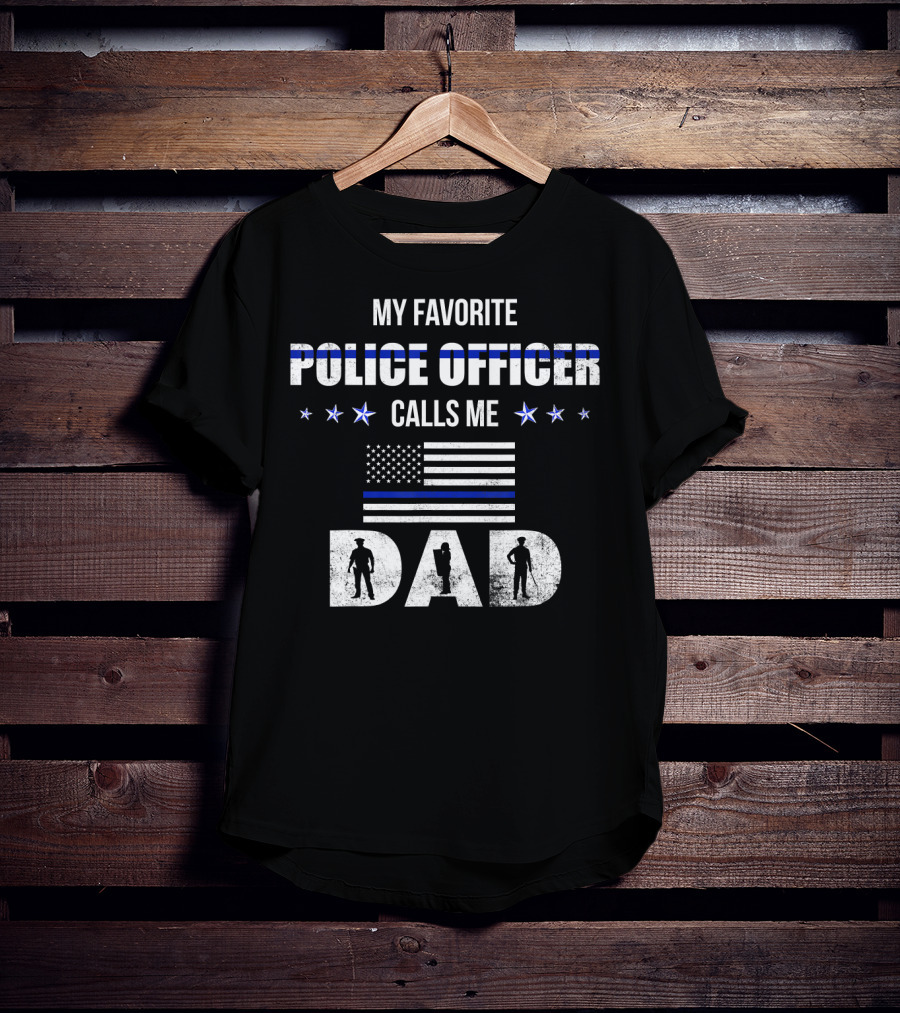 My Favorite Police Officer Calls Me Dad Thin Blue Line American Flag T-Shirt