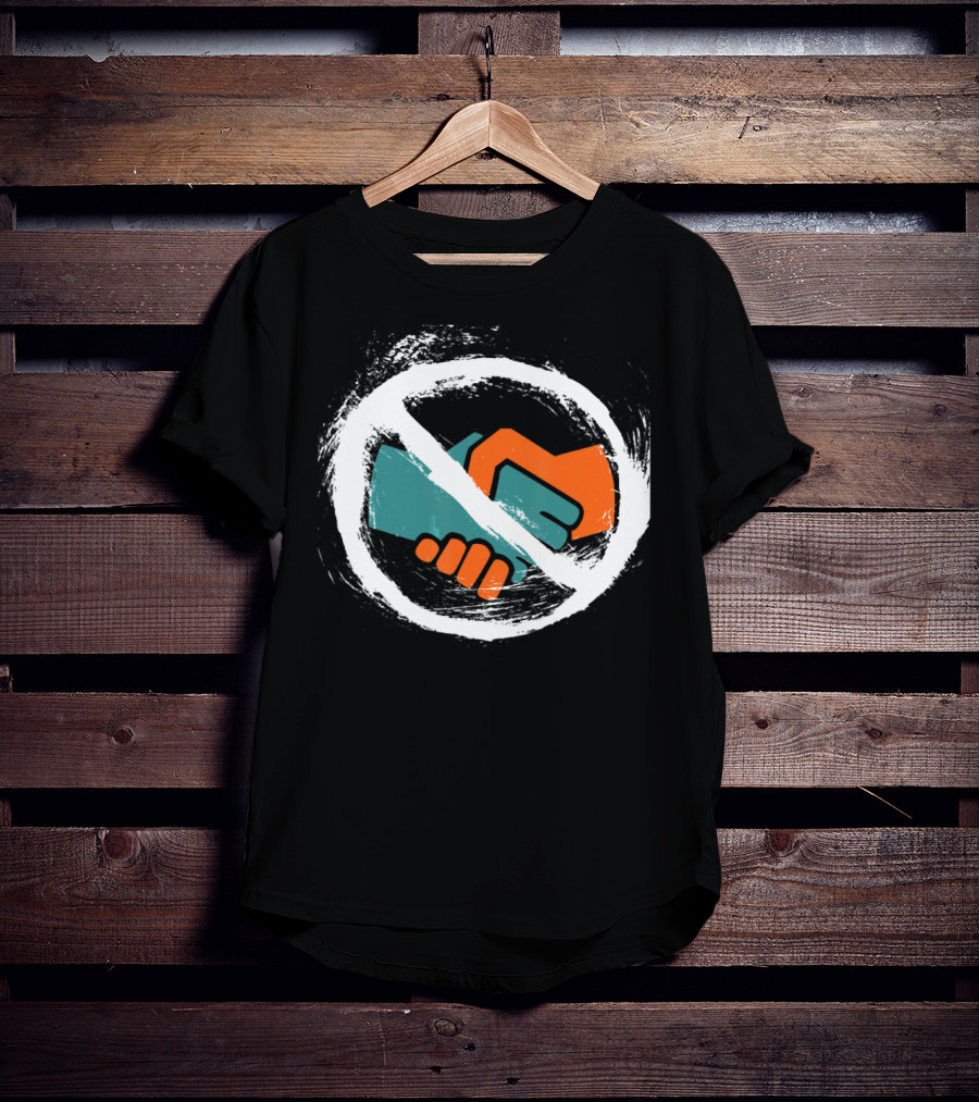 No Handshakes Do Foot Bump's Instead With No Symbol Over Handshake T-Shirt