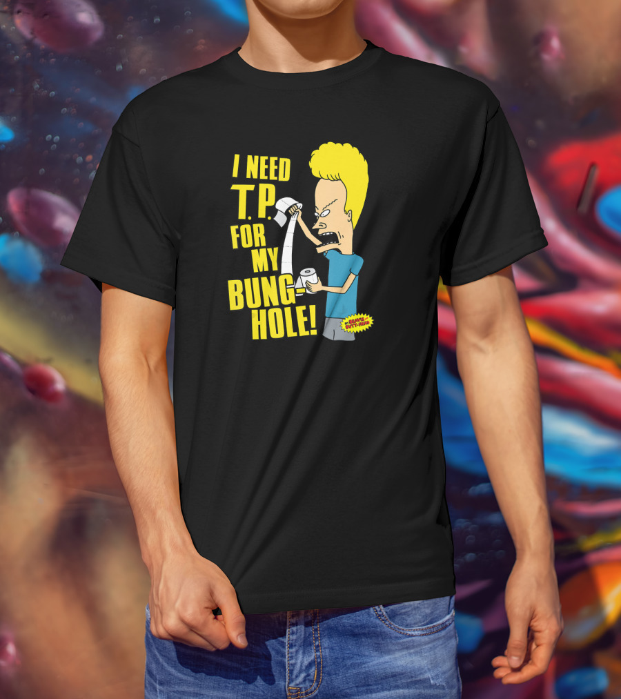 Beavis And Butt-Head I Need T.P. For My Bung Hole T-Shirt