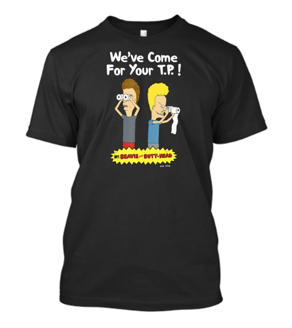 We've Come For Your T.P. Beavis And Butt-Head Nickelodeon T-Shirt