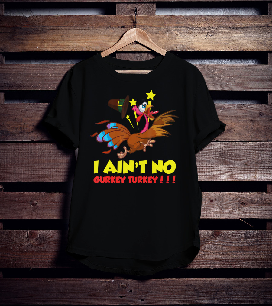 I Ain't No Gurkey Turkey Hyperactive Cartoon Bird Stars Hat T-Shirt