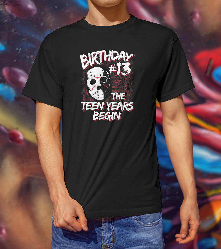 Birthday #13 The Teen Years Begin T-Shirt