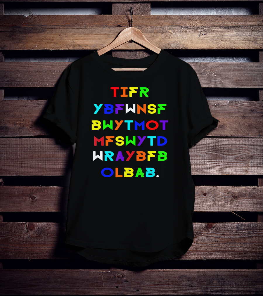 TIFR YBFWNSF BWYTMOT MFSWYTD WRAYBFB OLBAB This Is For Rachel You Big Fat Voicemail Meme T-Shirt