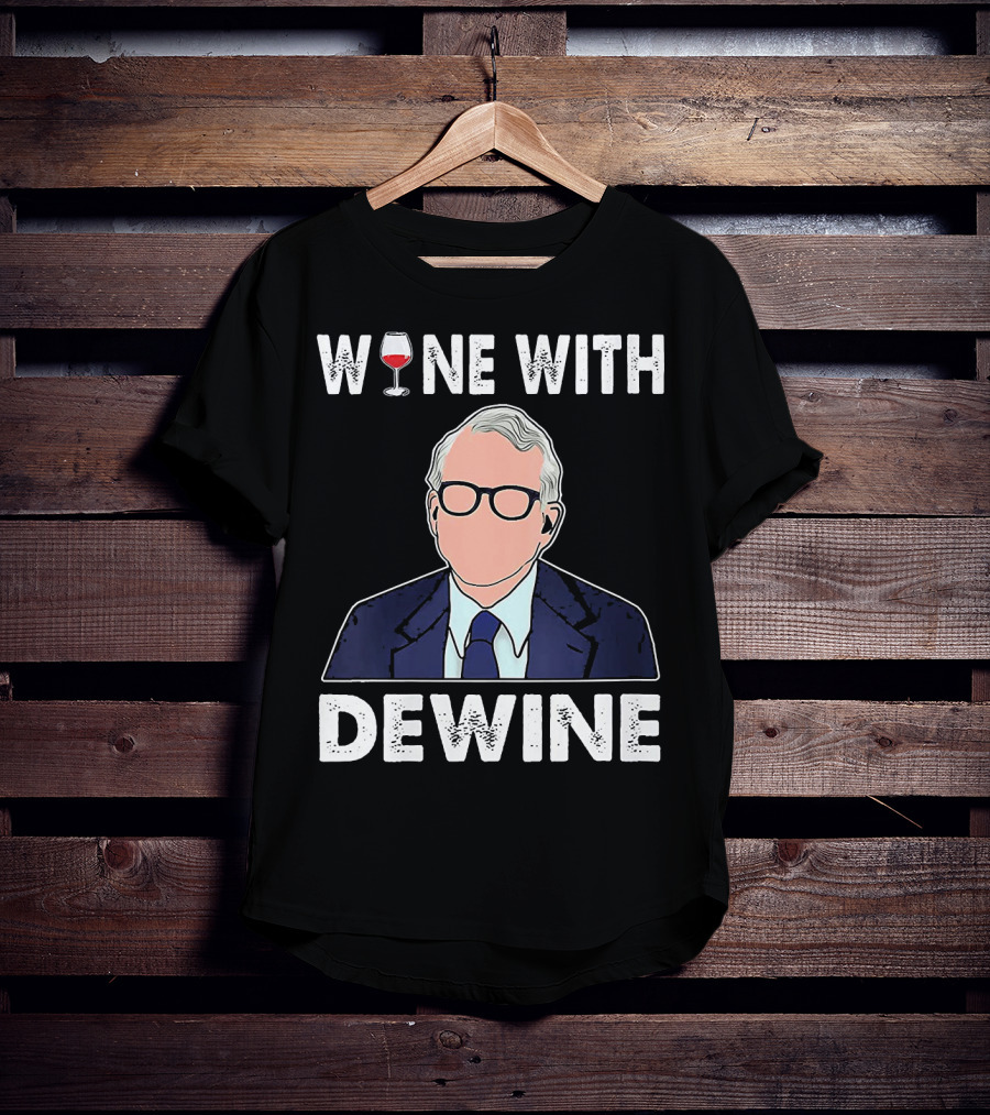 WINE WITH DEWINE Wine Glass T-Shirt