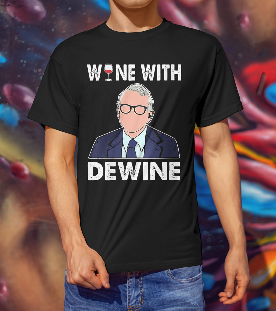 WINE WITH DEWINE Wine Glass T-Shirt