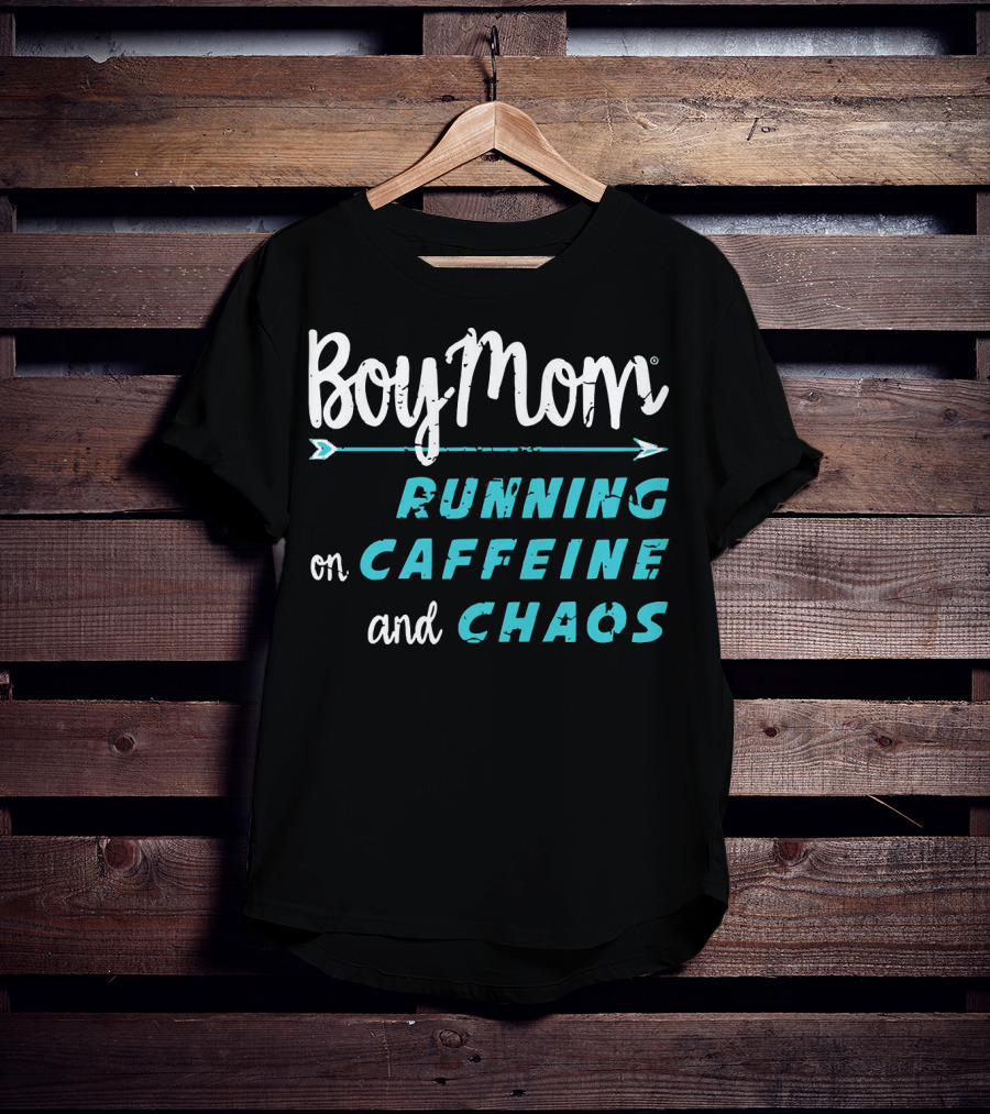 Boy Mom Running On Caffeine And Chaos T-Shirt