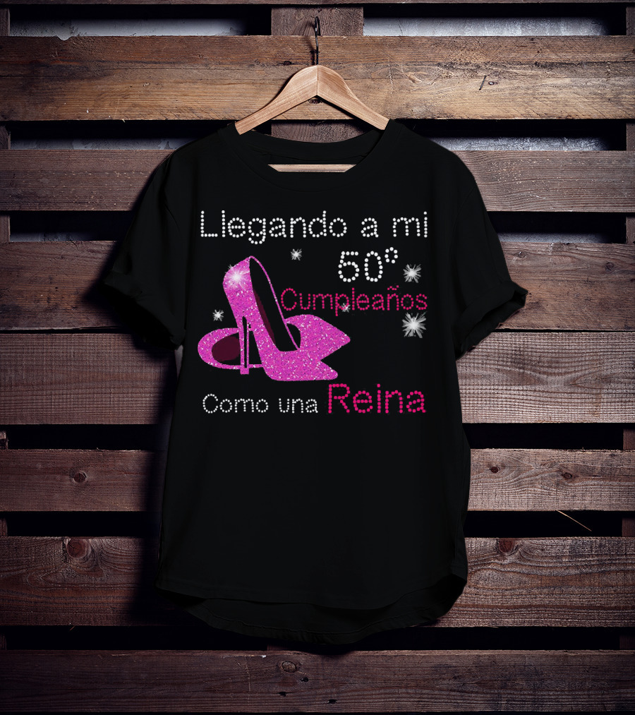 Llegando A Mi 50 Cumpleaños Como Una Reina Tacones Brillantes Estrellas T-Shirt