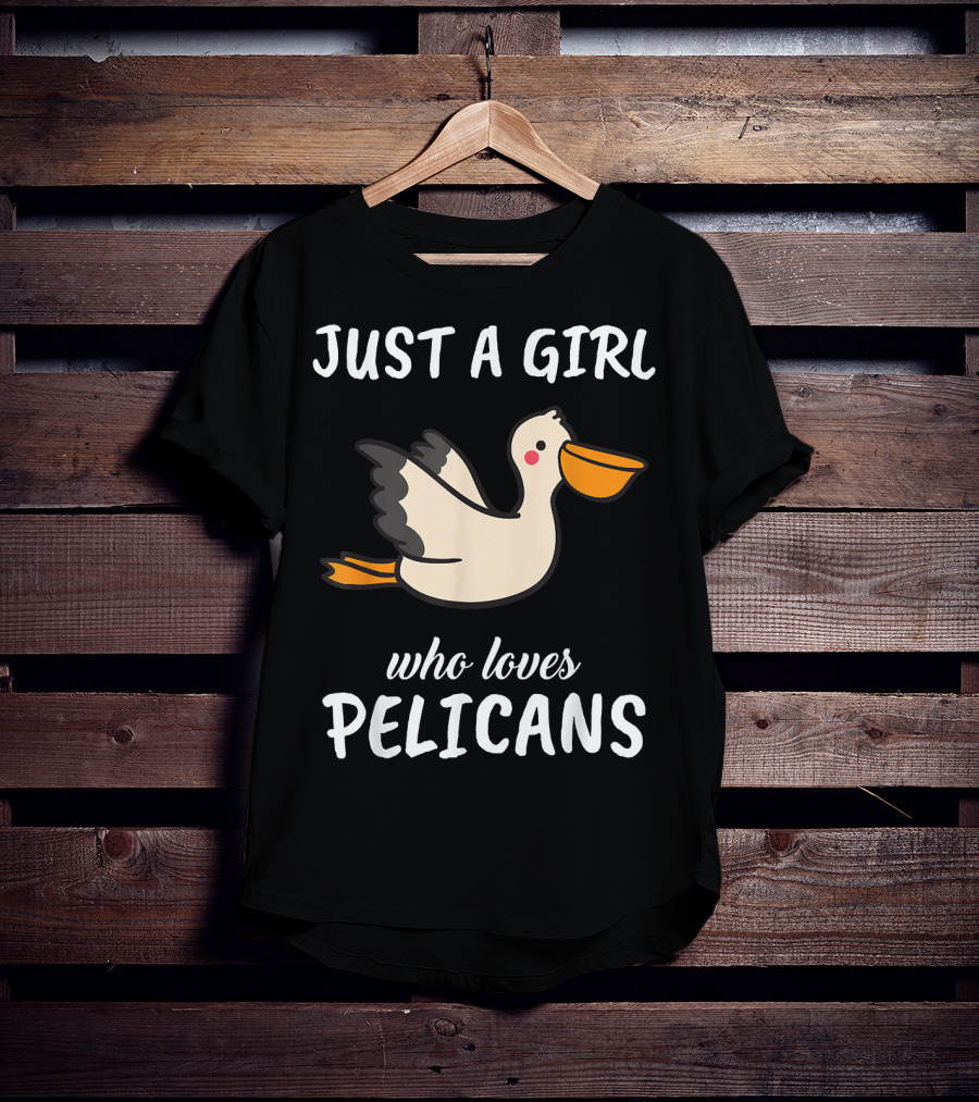 Just A Girl Who Loves Pelicans T-Shirt