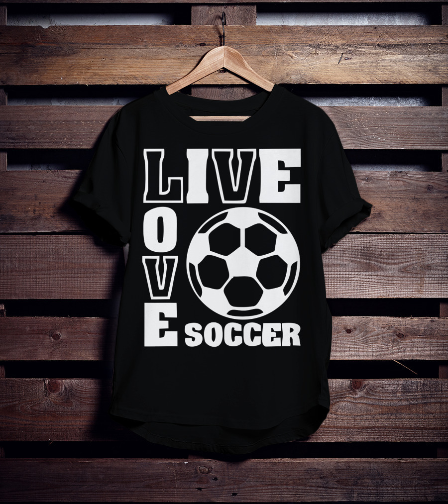 Live Love Soccer Football Ball T-Shirt