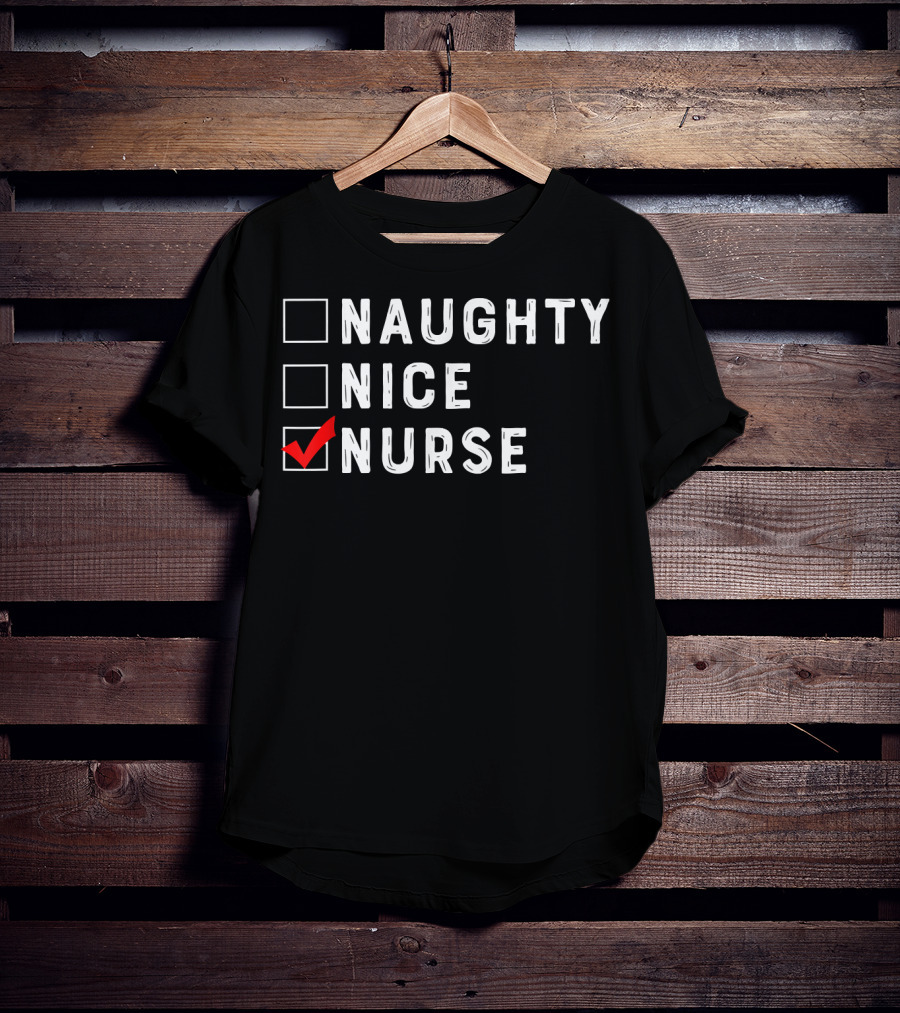 Naughty Nice Nurse Checklist Funny Christmas Nursing 166 T-Shirt