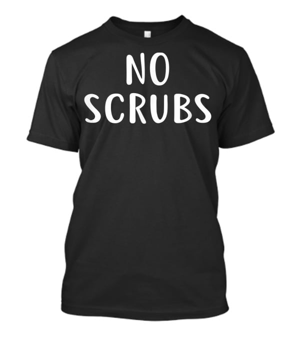 No Scrubs Sassy Nurse Nurses T-Shirt