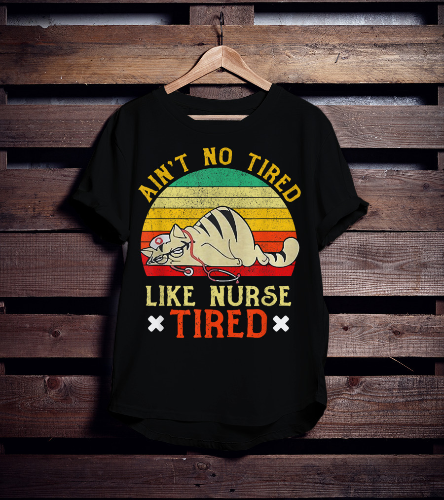 Ain't No Tired Like Nurse Tired Vintage Cat Retro Stripes T-Shirt