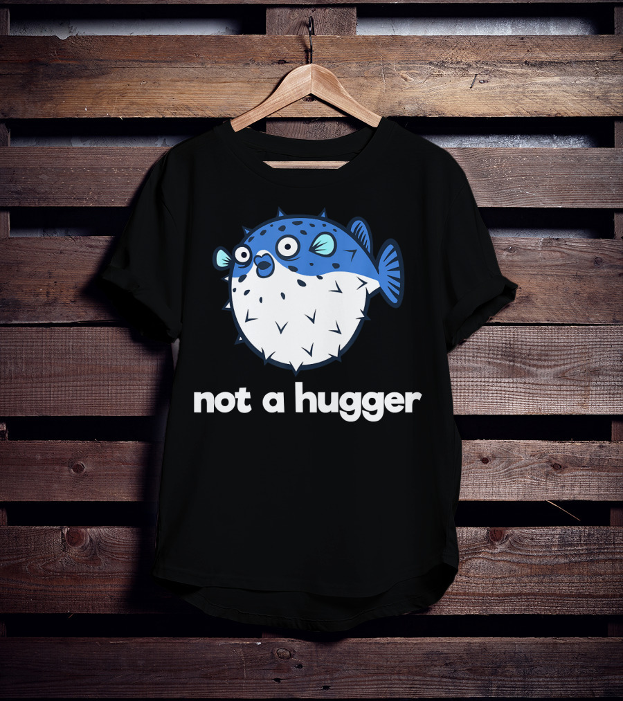 Not A Hugger Funny Pufferfish Cartoon Blue Spiky Fish T-Shirt