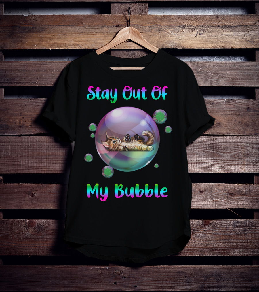 Stay Out Of My Bubble Cat Inside Iridescent Sphere With Floating Viruses T-Shirt