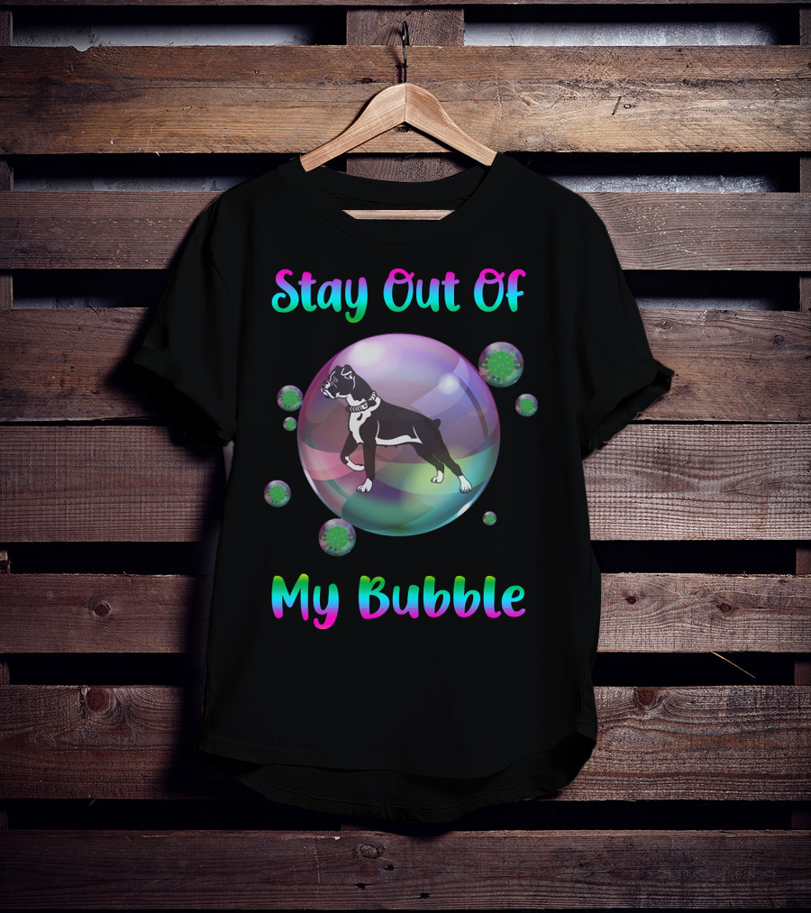 Stay Out Of My Bubble Boxer Dog Inside Colorful Bubble Surrounded By Virus-Like Symbols T-Shirt