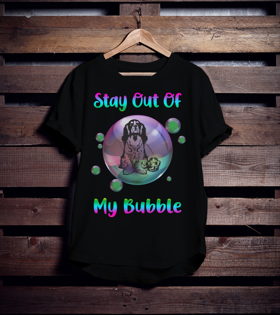 Stay Out Of My Bubble Cavalier King Charles Spaniel In Bubble With Virus Orbs T-Shirt