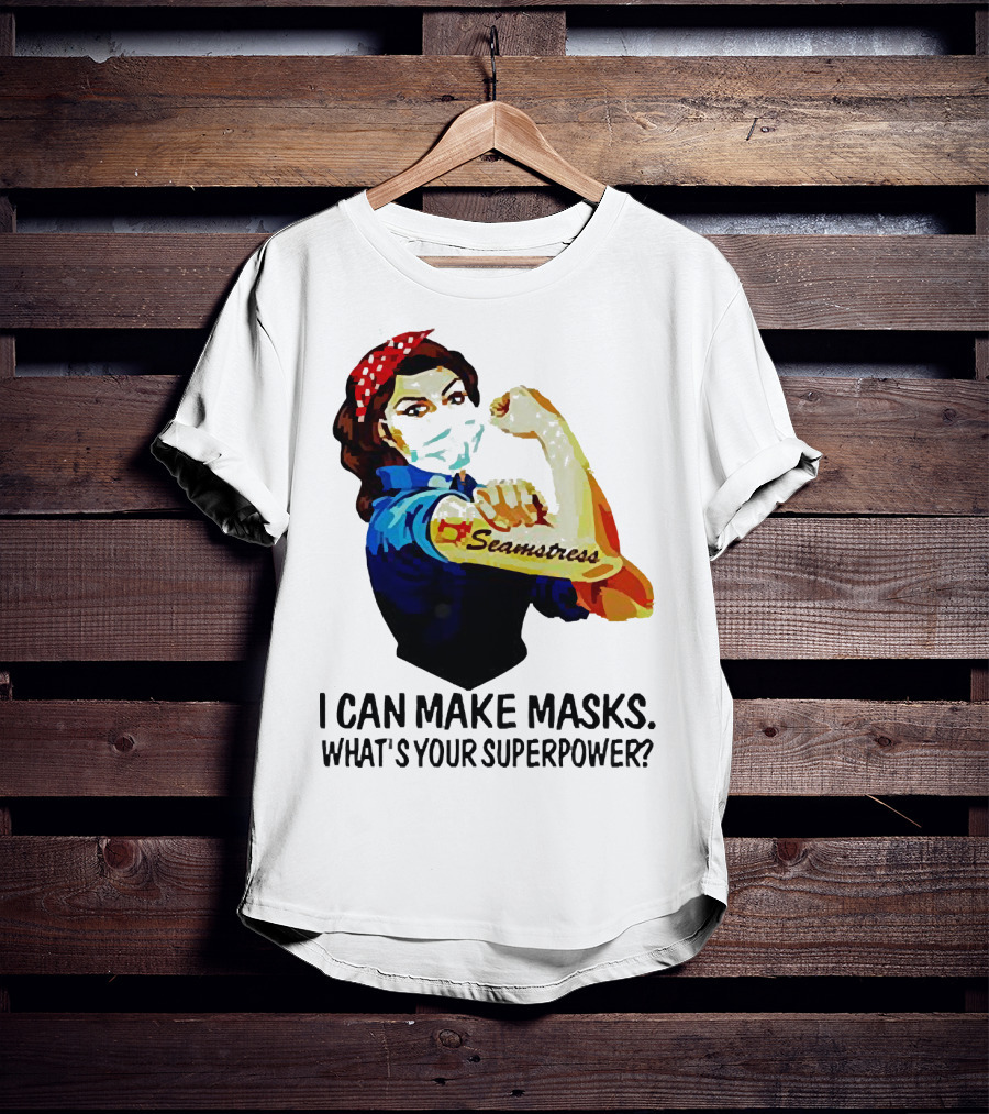 Strong Woman Tattoos Seamstress Iconic Rosie Riveter I Can Make Masks What's Your Superpower T-Shirt