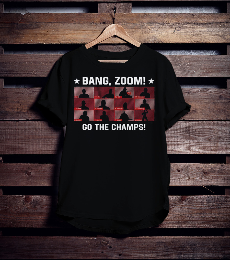 Bang Zoom Zim Solo Big City Go The Champs Turner Sanchez Strasburg Corbin Shake DooLittle Scherzer T-Shirt