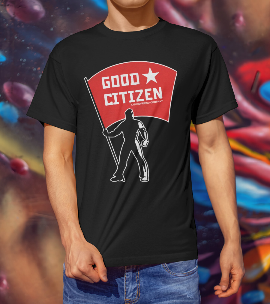 Good Citizen A Goodfriend Company Flag Silhouette Listen To Clay Jenkins T-Shirt