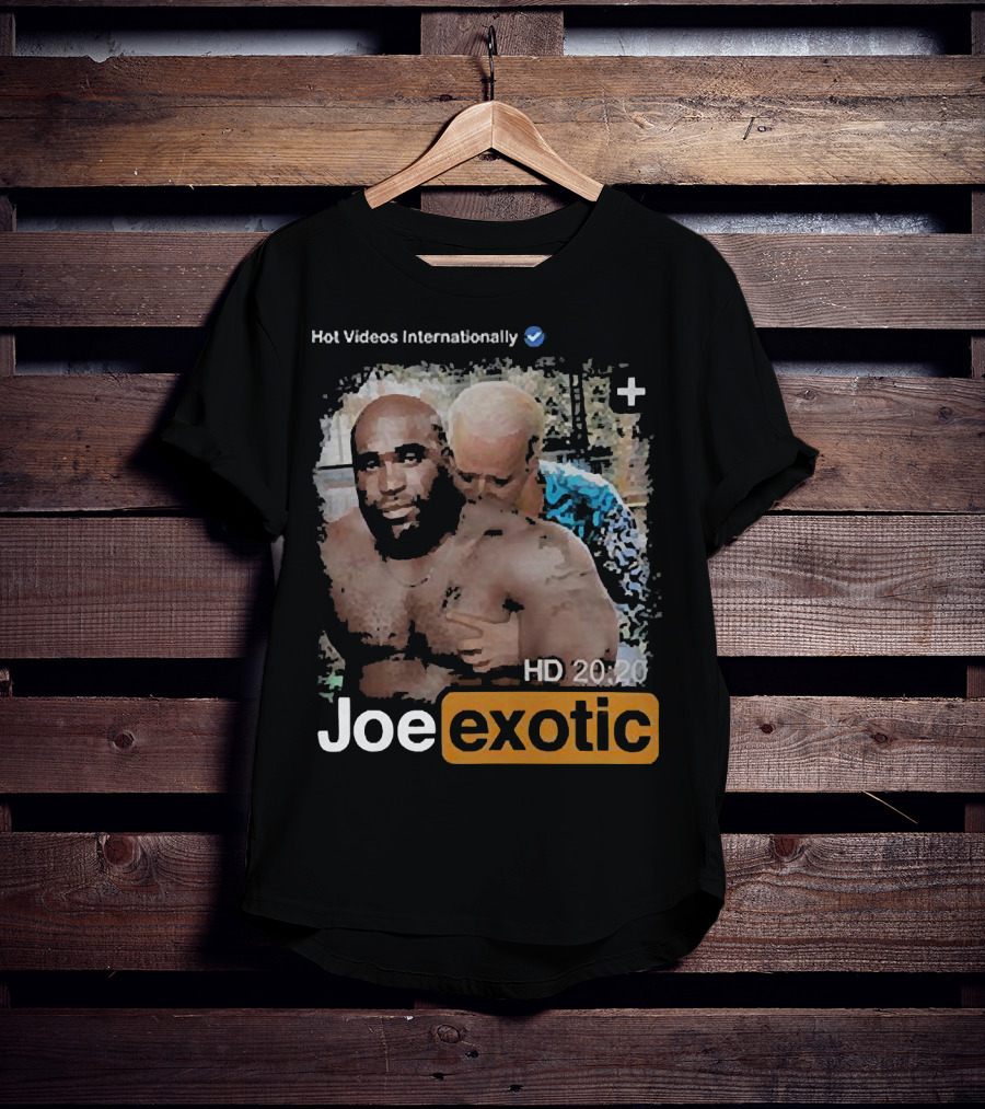 Hot Videos Internationally HD 20 20 Joe Exotic T-Shirt