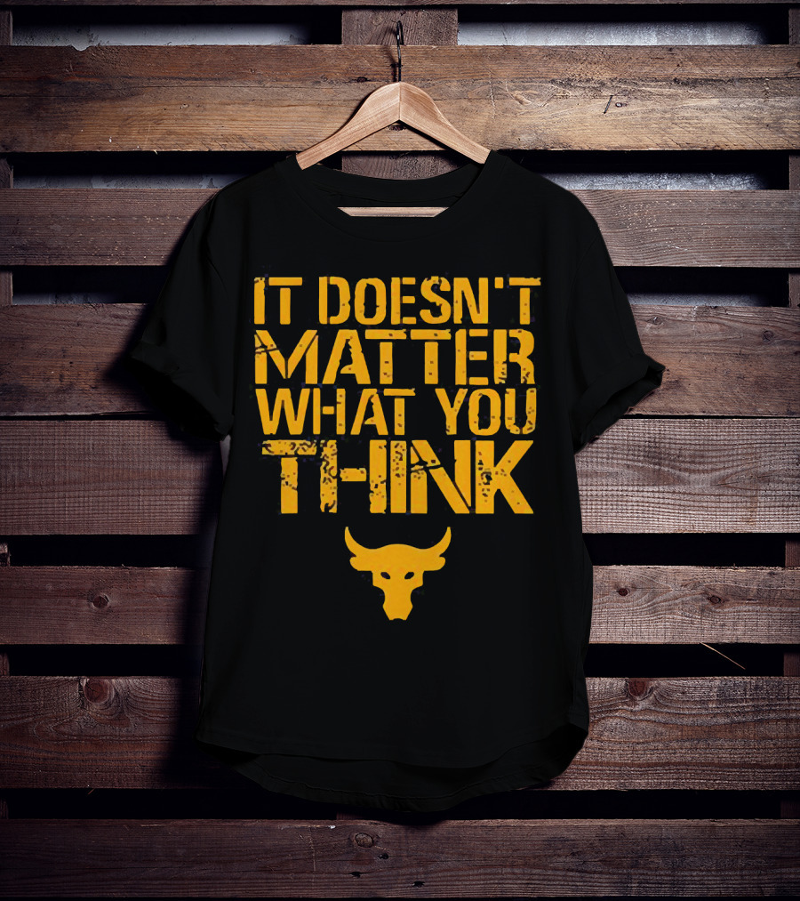 It Doesn't Matter What You Think Brahma Bull T-Shirt