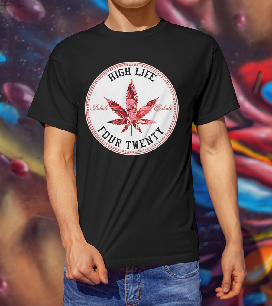 High Life Four Twenty Inhale Exhale Marijuana Flowers T-Shirt