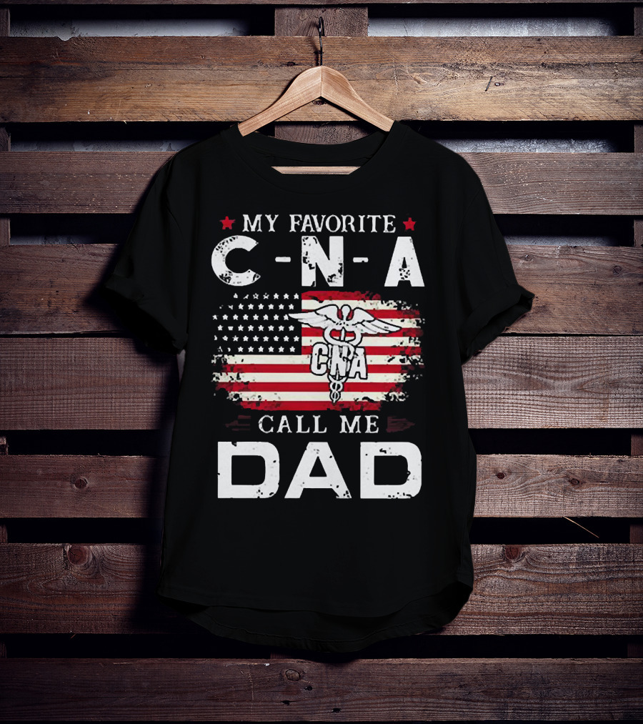 My Favorite CNA Call Me Dad American Flag Nurse T-Shirt