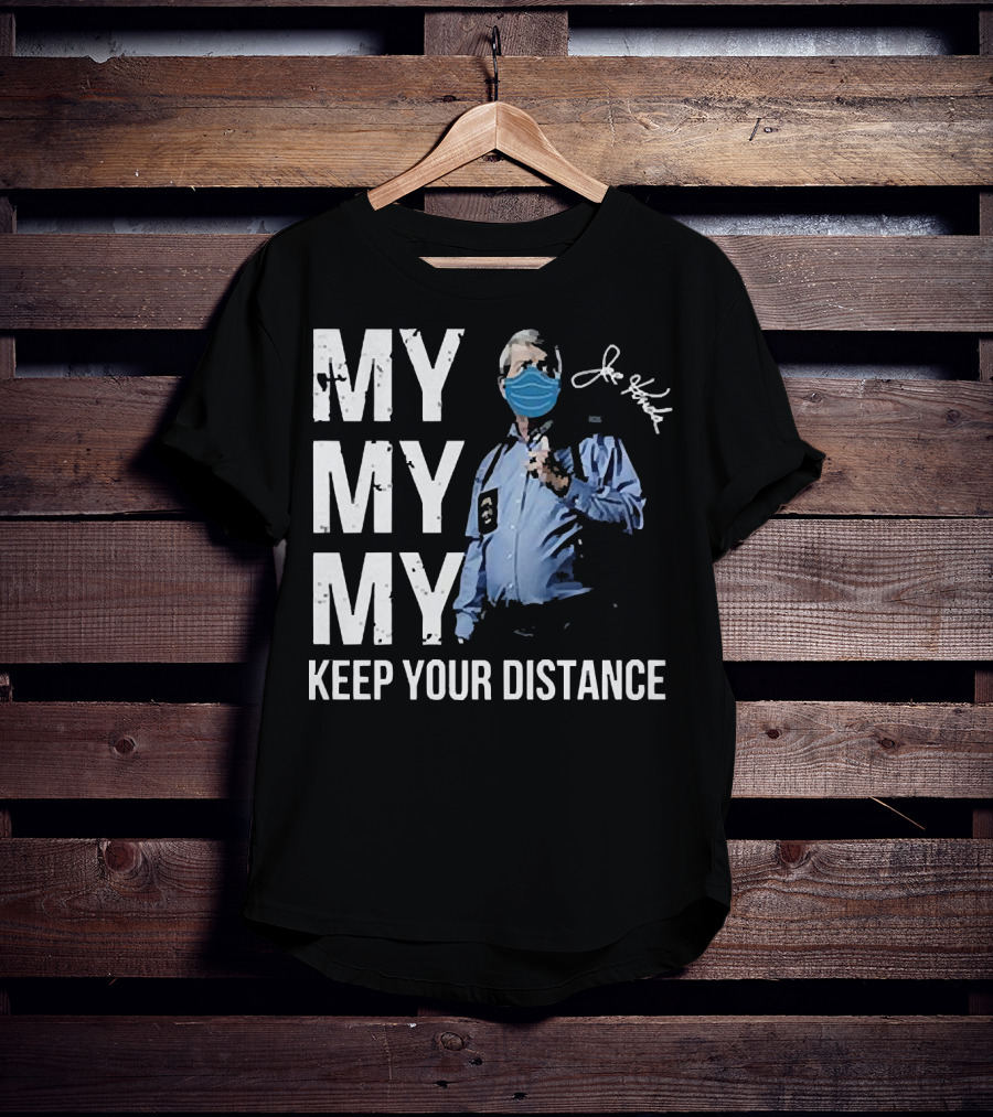 My My My Keep Your Distance Joe Kenda Signatures Mask T-Shirt